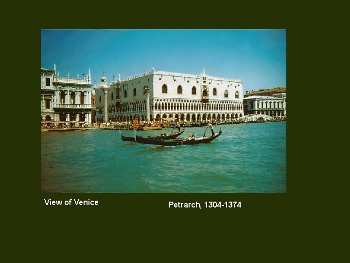 View of Venice Petrarch, 1304 -1374 