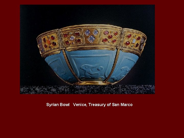 Syrian Bowl Venice, Treasury of San Marco 