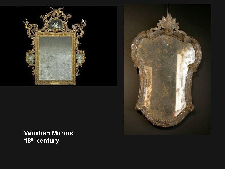 Venetian Mirrors 18 th century 