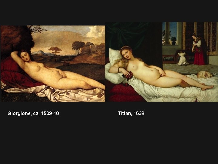 Giorgione, ca. 1509 -10 Titian, 1538 