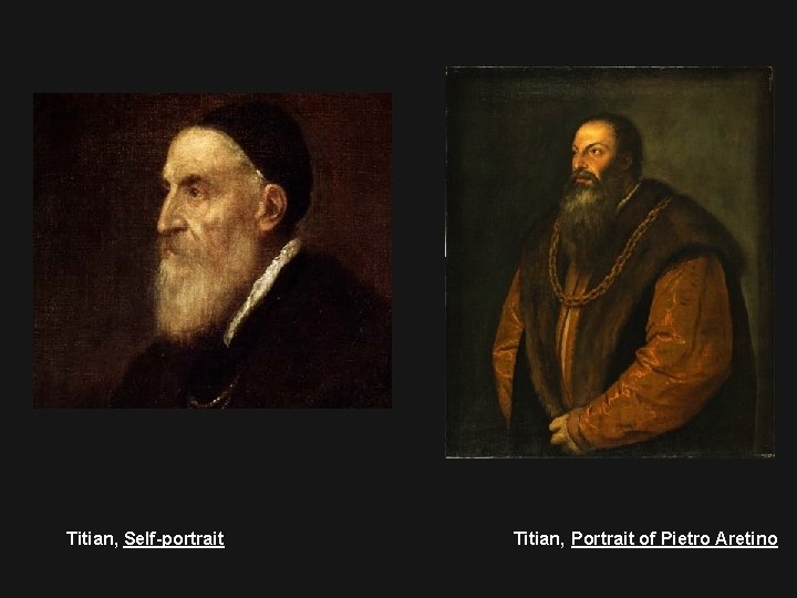 Titian, Self-portrait Titian, Portrait of Pietro Aretino 
