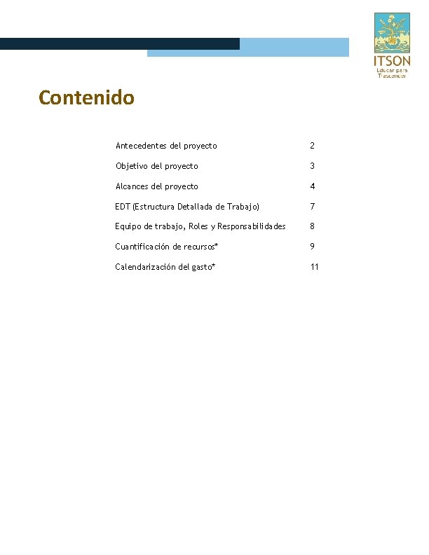 Contenido Antecedentes del proyecto 2 Objetivo del proyecto 3 Alcances del proyecto 4 EDT