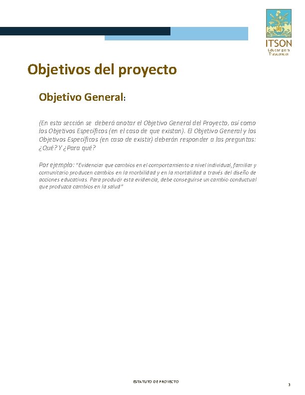 Objetivos del proyecto Objetivo General: (En esta sección se deberá anotar el Objetivo General