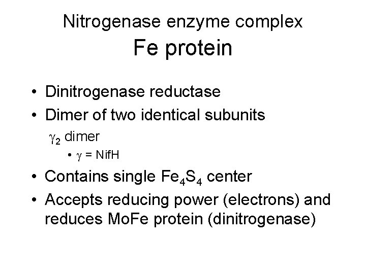 Nitrogenase enzyme complex Fe protein • Dinitrogenase reductase • Dimer of two identical subunits
