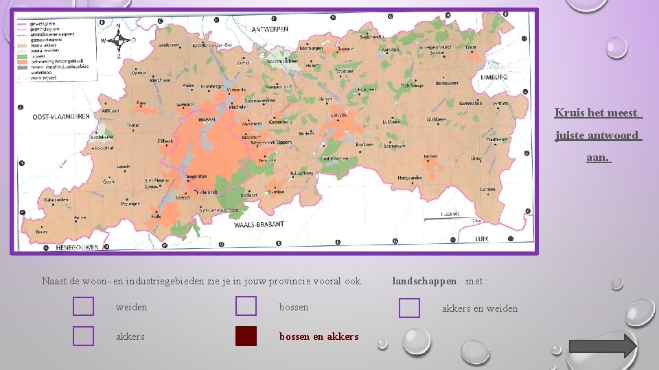 Kruis het meest juiste antwoord aan. Naast de woon- en industriegebieden zie je in