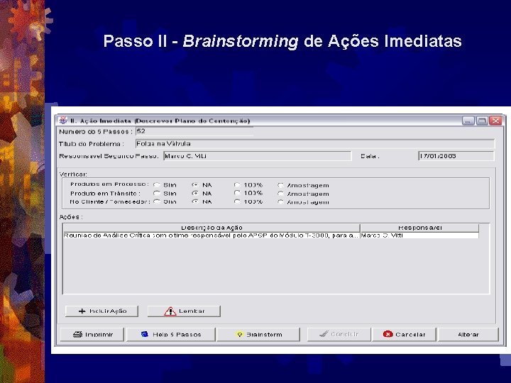 Passo II - Brainstorming de Ações Imediatas 