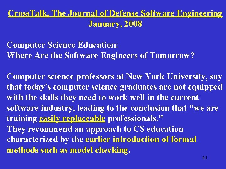 Cross. Talk, The Journal of Defense Software Engineering January, 2008 Computer Science Education: Where