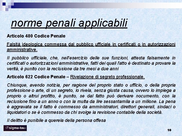 norme penali applicabili Articolo 480 Codice Penale Falsità ideologica commessa dal pubblico ufficiale in norme penali applicabili Articolo 480 Codice Penale Falsità ideologica commessa dal pubblico ufficiale in