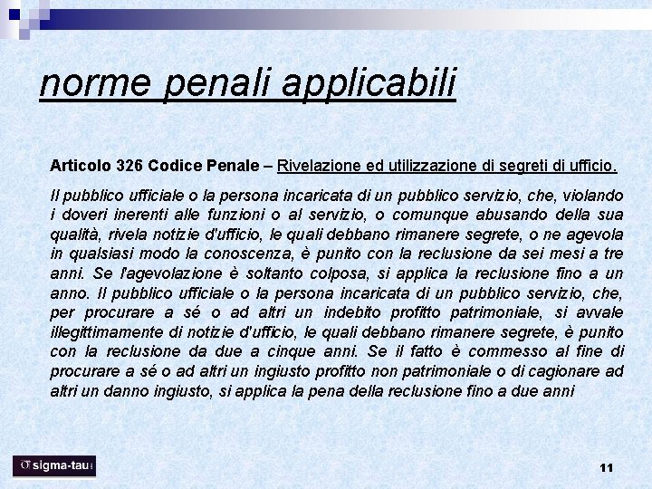 norme penali applicabili Articolo 326 Codice Penale – Rivelazione ed utilizzazione di segreti di norme penali applicabili Articolo 326 Codice Penale – Rivelazione ed utilizzazione di segreti di