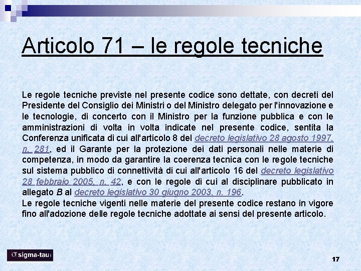 Articolo 71 – le regole tecniche Le regole tecniche previste nel presente codice sono Articolo 71 – le regole tecniche Le regole tecniche previste nel presente codice sono