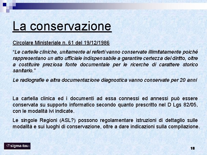 La conservazione Circolare Ministeriale n. 61 del 19/12/1986 “Le cartelle cliniche, unitamente ai referti La conservazione Circolare Ministeriale n. 61 del 19/12/1986 “Le cartelle cliniche, unitamente ai referti