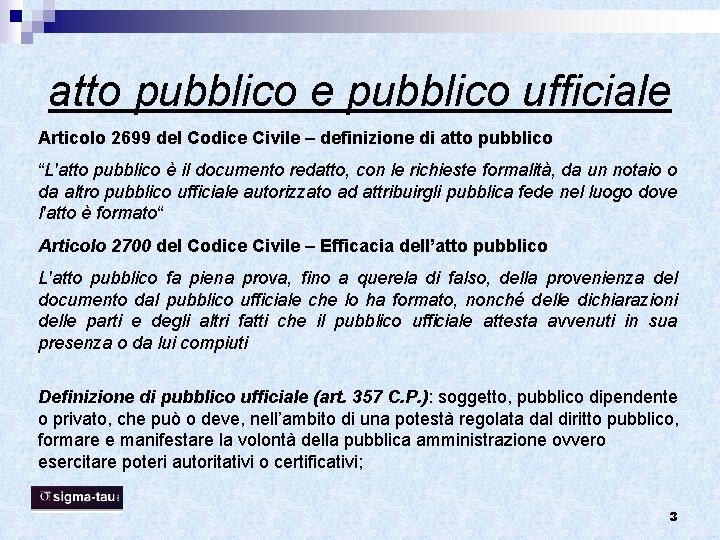 atto pubblico e pubblico ufficiale Articolo 2699 del Codice Civile – definizione di atto atto pubblico e pubblico ufficiale Articolo 2699 del Codice Civile – definizione di atto
