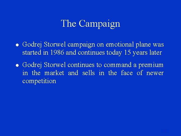 The Campaign l Godrej Storwel campaign on emotional plane was started in 1986 and