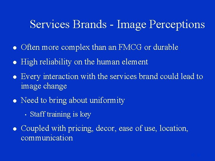 Services Brands - Image Perceptions l Often more complex than an FMCG or durable