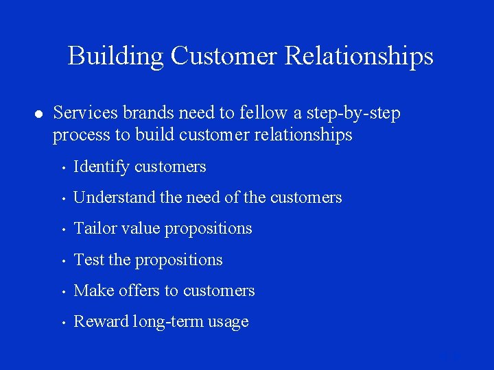 Building Customer Relationships l Services brands need to fellow a step-by-step process to build