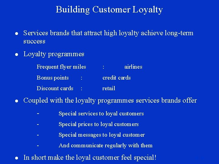 Building Customer Loyalty l Services brands that attract high loyalty achieve long-term success l