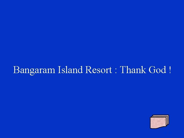 Bangaram Island Resort : Thank God ! 