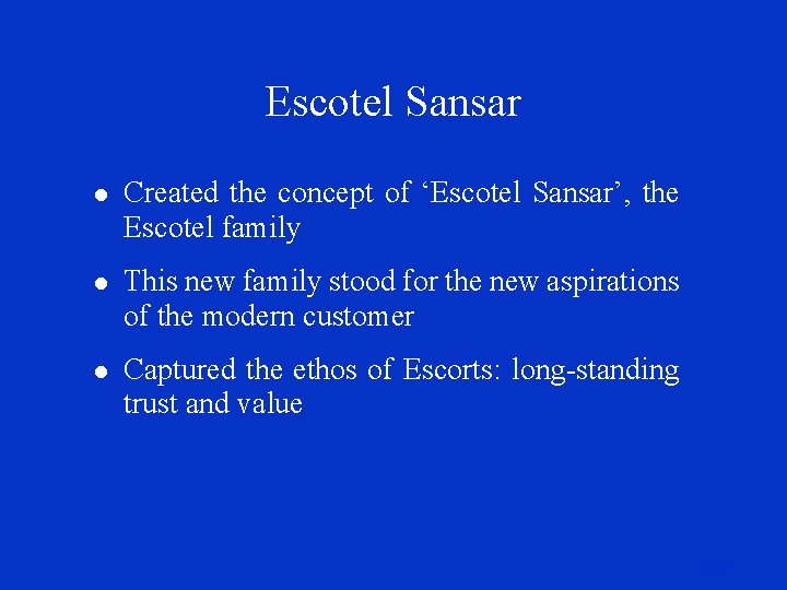 Escotel Sansar l Created the concept of ‘Escotel Sansar’, the Escotel family l This