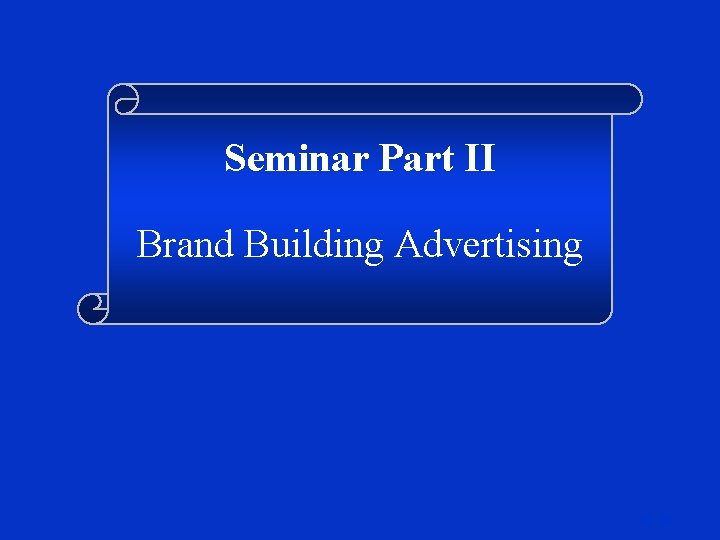 Seminar Part II Brand Building Advertising 