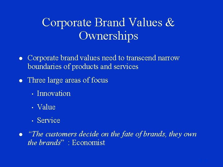 Corporate Brand Values & Ownerships l Corporate brand values need to transcend narrow boundaries