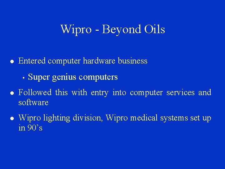 Wipro - Beyond Oils l Entered computer hardware business • Super genius computers l