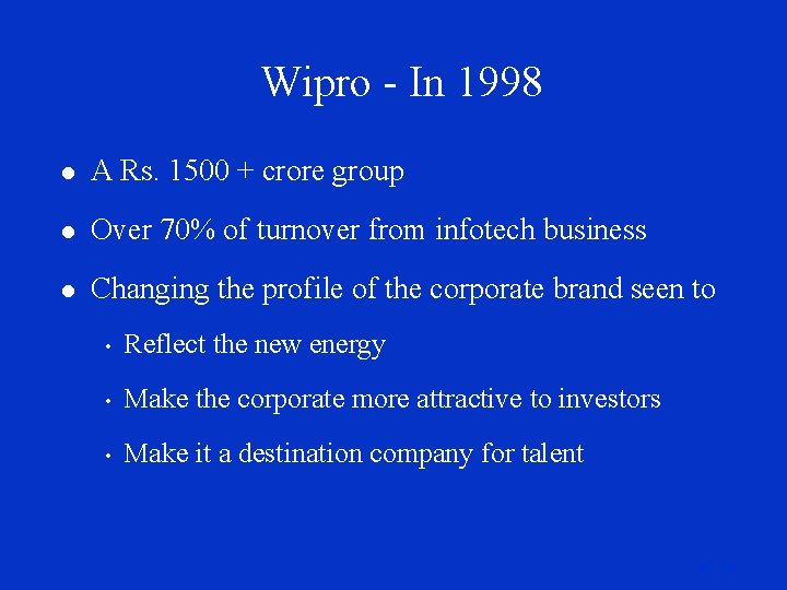 Wipro - In 1998 l A Rs. 1500 + crore group l Over 70%