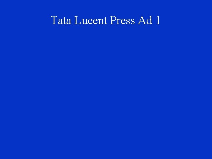 Tata Lucent Press Ad 1 