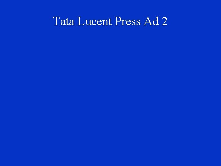 Tata Lucent Press Ad 2 