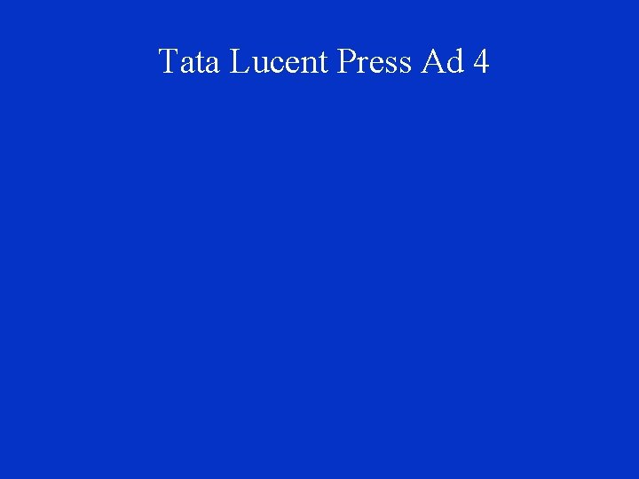 Tata Lucent Press Ad 4 