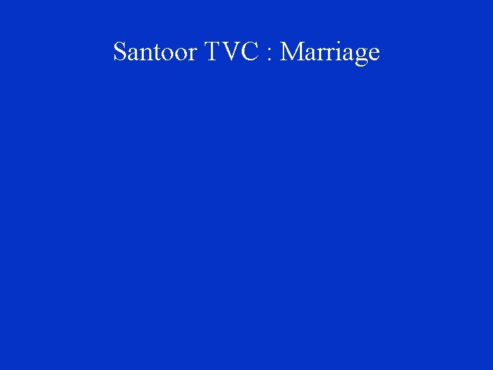 Santoor TVC : Marriage 