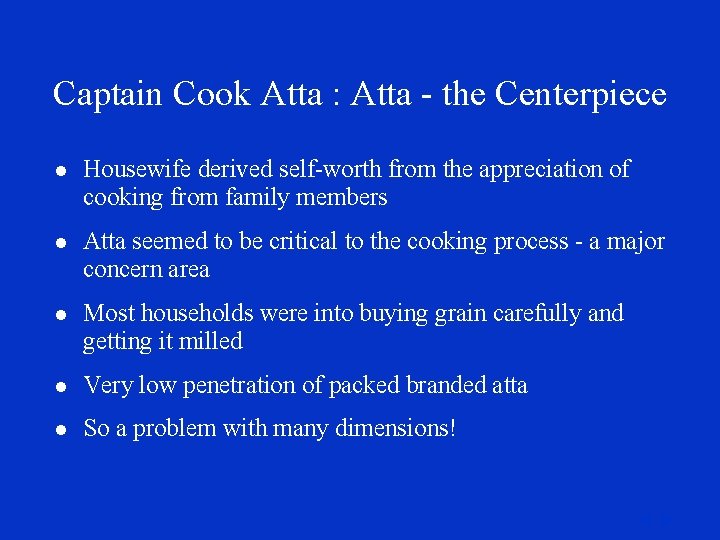 Captain Cook Atta : Atta - the Centerpiece l Housewife derived self-worth from the