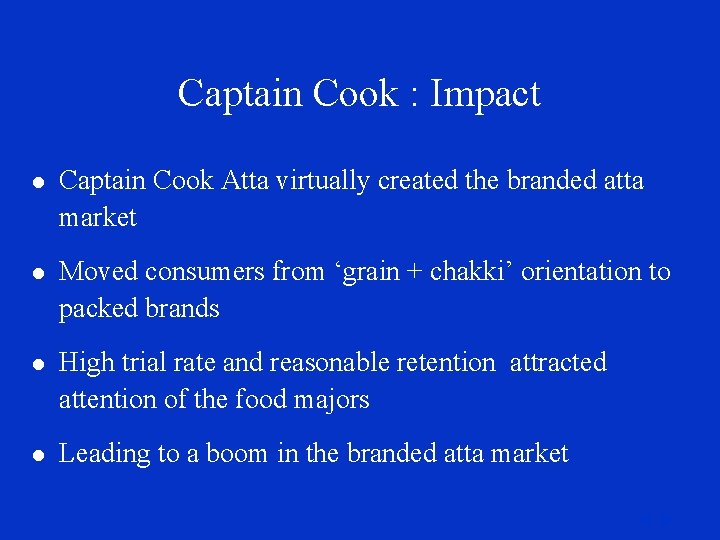 Captain Cook : Impact l Captain Cook Atta virtually created the branded atta market