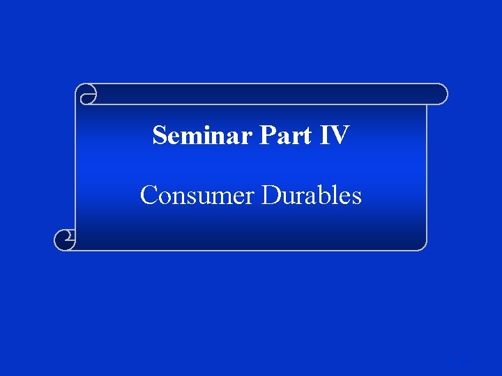 Seminar Part IV Consumer Durables 
