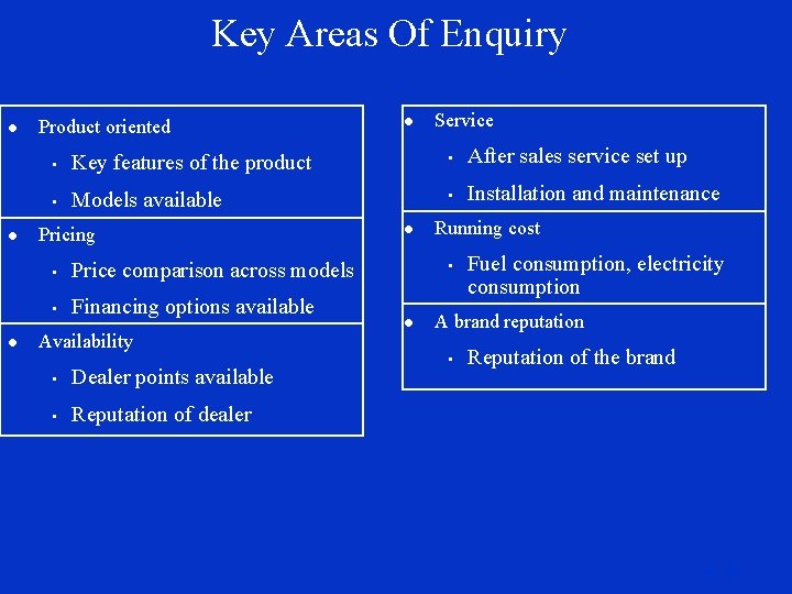 Key Areas Of Enquiry l l l Product oriented l Service • Key features