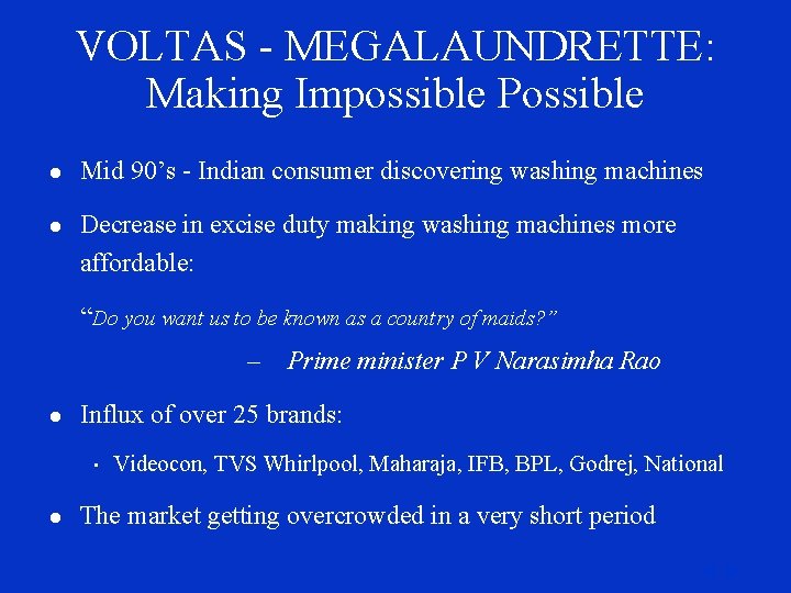 VOLTAS - MEGALAUNDRETTE: Making Impossible Possible l Mid 90’s - Indian consumer discovering washing