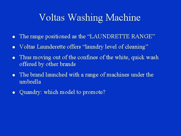 Voltas Washing Machine l The range positioned as the “LAUNDRETTE RANGE” l Voltas Launderette