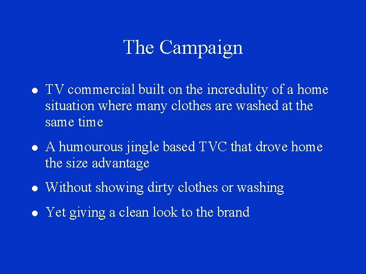 The Campaign l TV commercial built on the incredulity of a home situation where