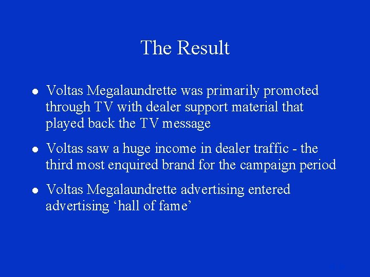 The Result l Voltas Megalaundrette was primarily promoted through TV with dealer support material