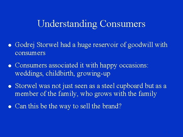 Understanding Consumers l Godrej Storwel had a huge reservoir of goodwill with consumers l