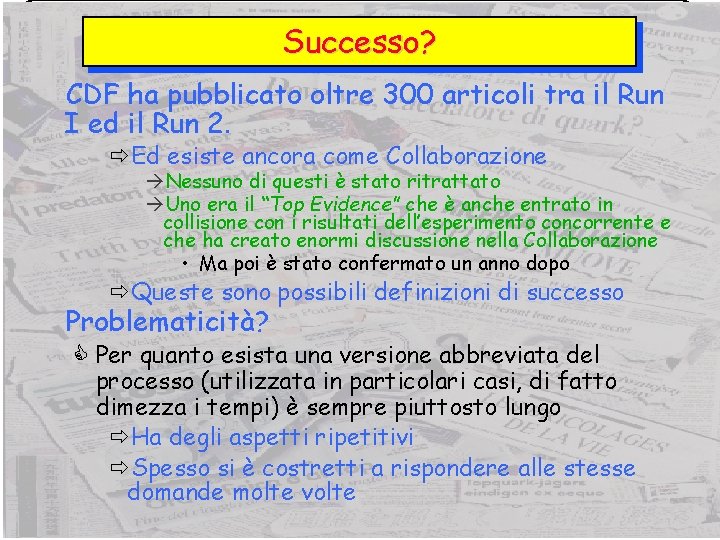 Successo? CDF ha pubblicato oltre 300 articoli tra il Run I ed il Run