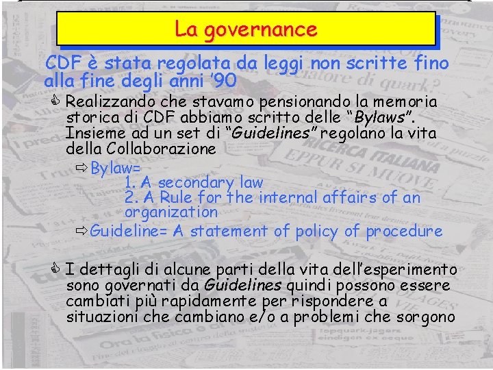 La governance CDF è stata regolata da leggi non scritte fino alla fine degli