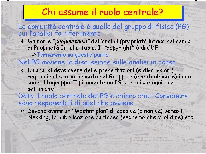 Chi assume il ruolo centrale? La comunità centrale è quella del gruppo di fisica