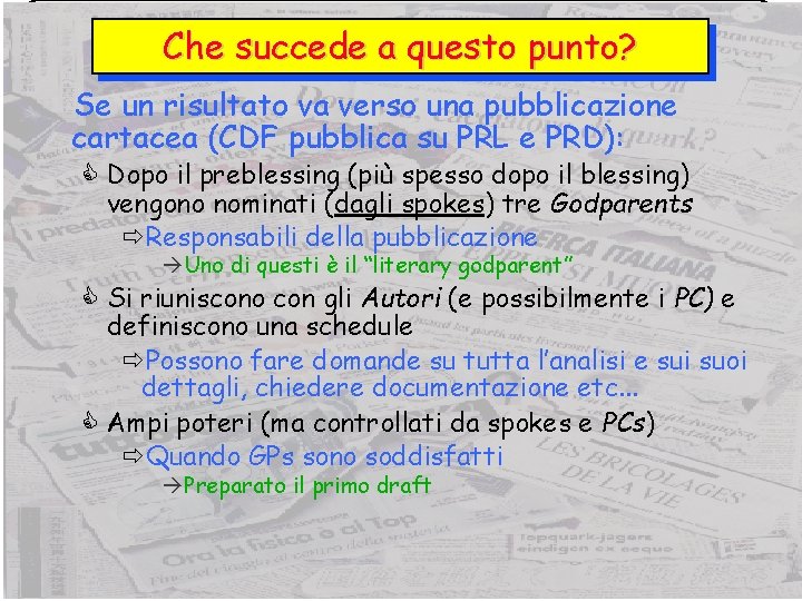 Che succede a questo punto? Se un risultato va verso una pubblicazione cartacea (CDF