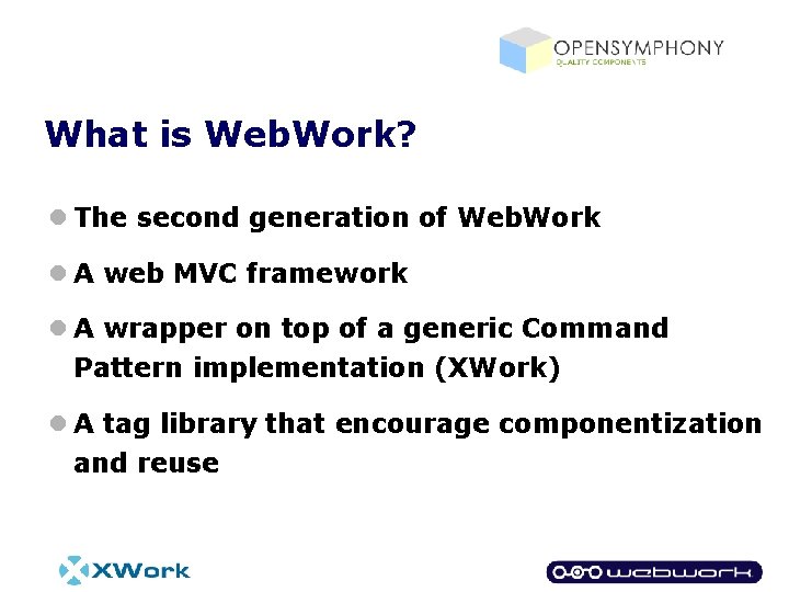 What is Web. Work? l The second generation of Web. Work l A web