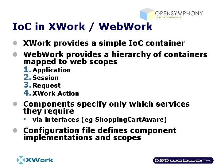 Io. C in XWork / Web. Work l XWork provides a simple Io. C