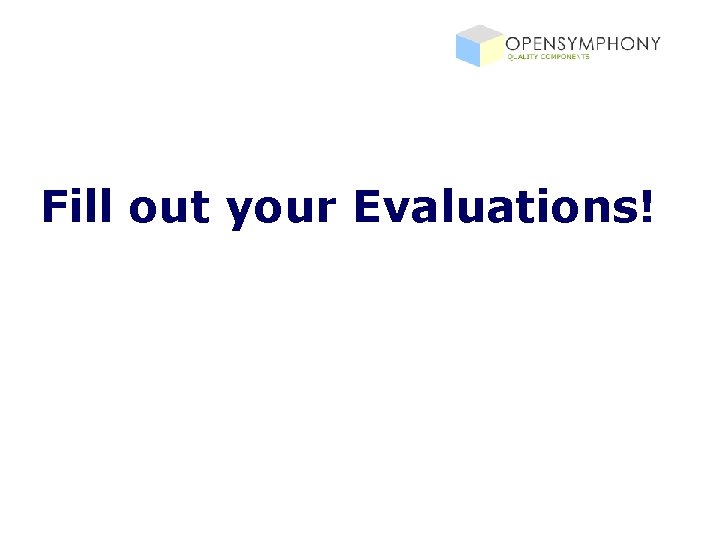 Fill out your Evaluations! 