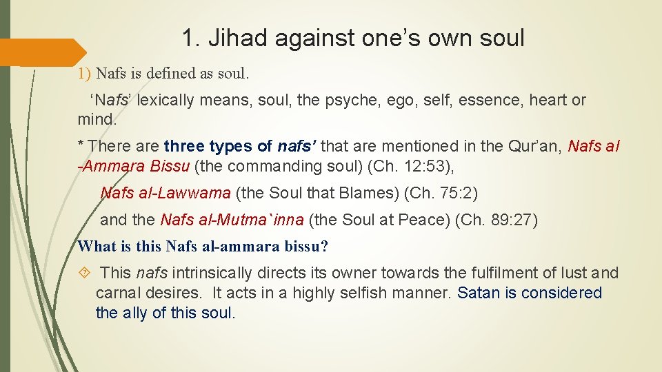 1. Jihad against one’s own soul 1) Nafs is defined as soul. ‘Nafs’ lexically