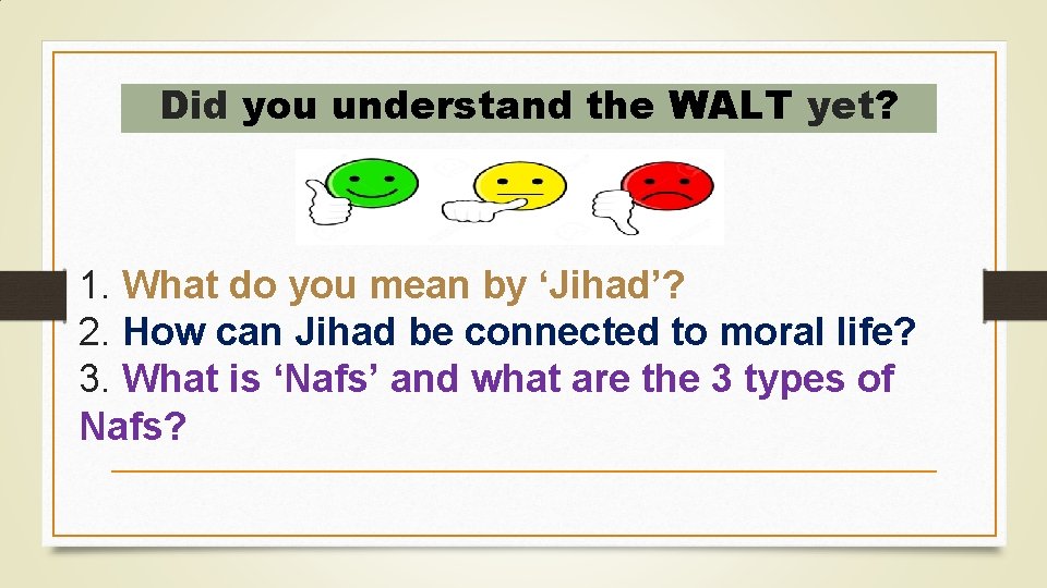 Did you understand the WALT yet? 1. What do you mean by ‘Jihad’? 2.