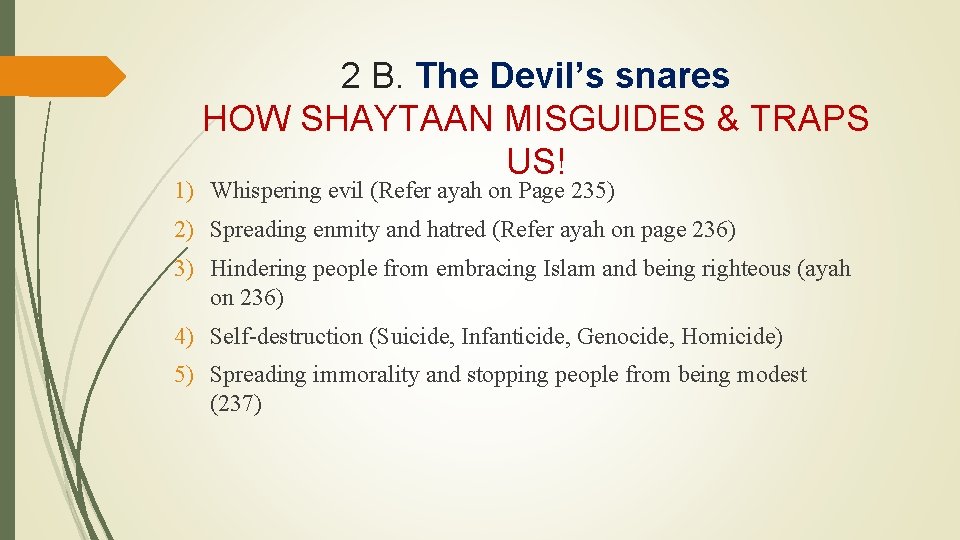 2 B. The Devil’s snares HOW SHAYTAAN MISGUIDES & TRAPS US! 1) Whispering evil