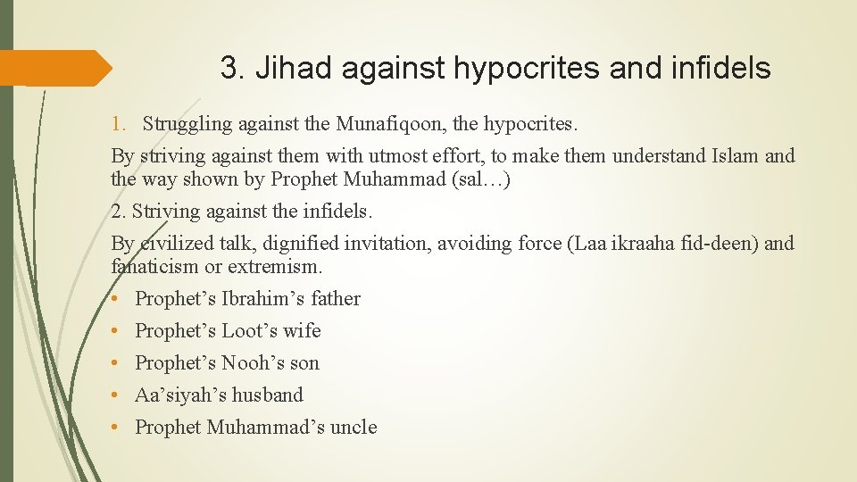 3. Jihad against hypocrites and infidels 1. Struggling against the Munafiqoon, the hypocrites. By